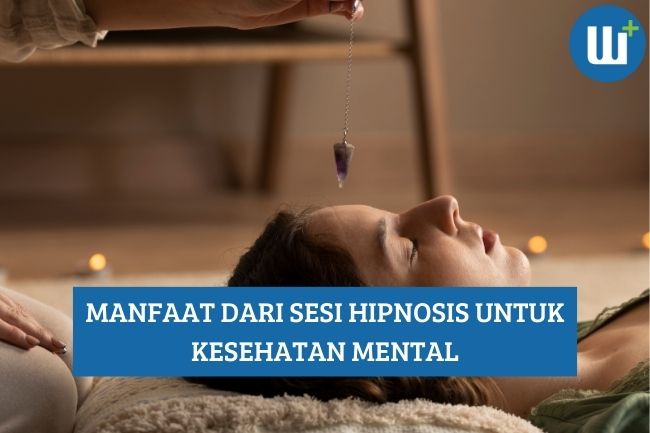 Ini Dia 5 Manfaat Sesi Hipnosis untuk Kesehatan Mental